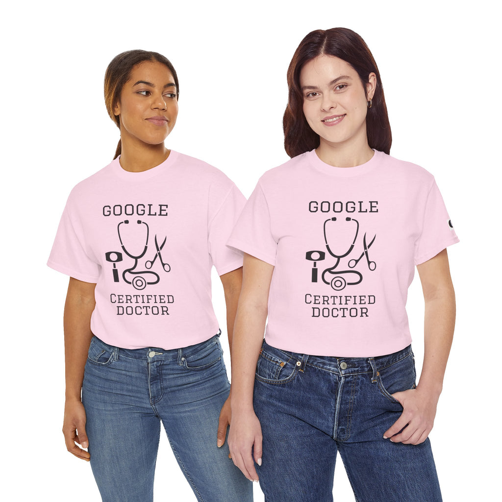 Google Certified Doctor T-Shirt — Funny Medical Tee for Doctors & Med Students