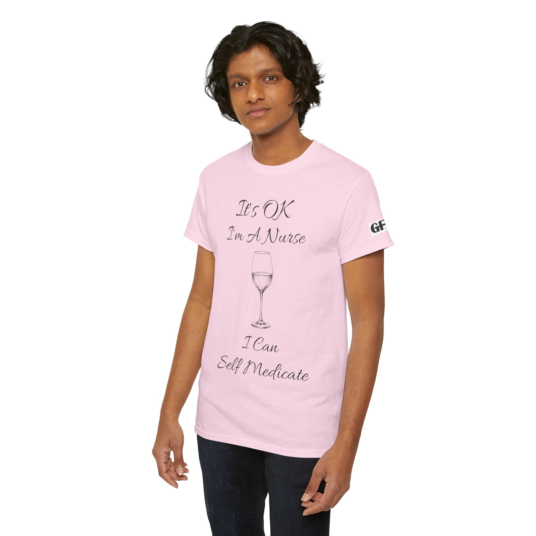 Nurse Wine Tee — "It’s OK I’m A Nurse I Can Self Medicate" Cotton Shirt