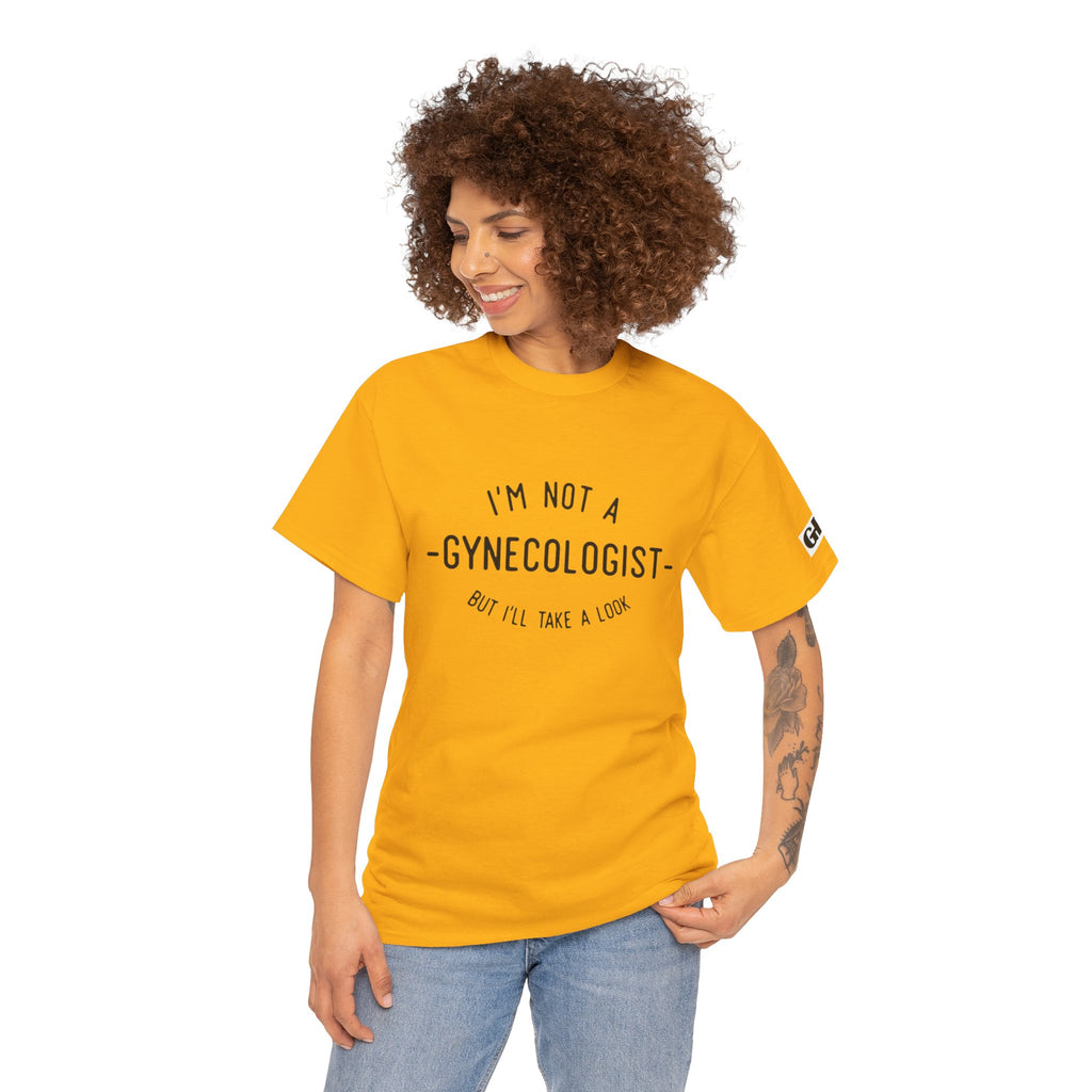 I'm Not a Gynecologist Tee – Funny Women's Health Humor T-Shirt