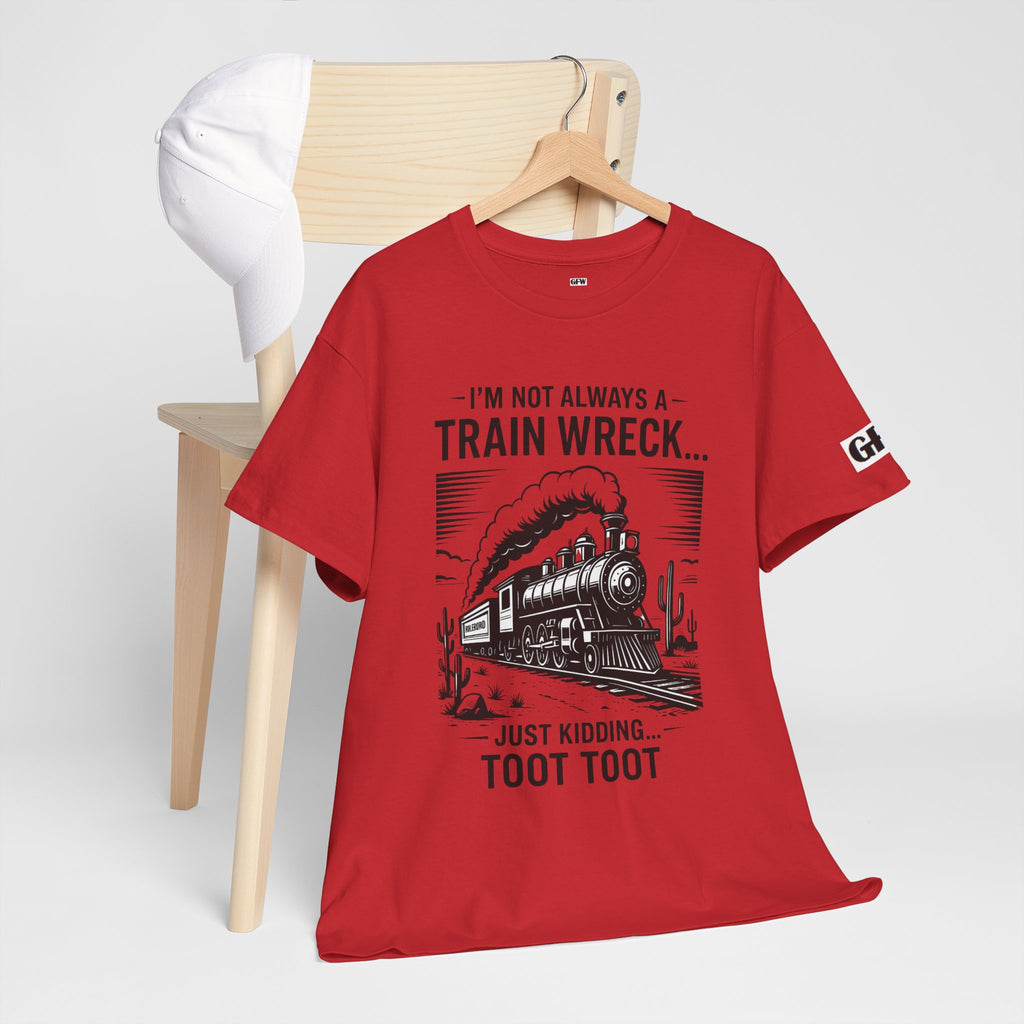 Train Wreck Tee – Funny "I'm Not Always a Train Wreck… Just Kidding. Toot Toot" Graphic T-Shirt