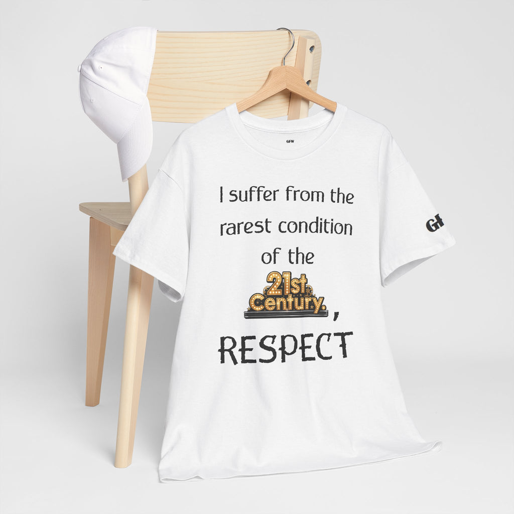 T‑Shirt — “I suffer from the rarest condition of the 21st Century, RESPECT” Vintage Text Tee