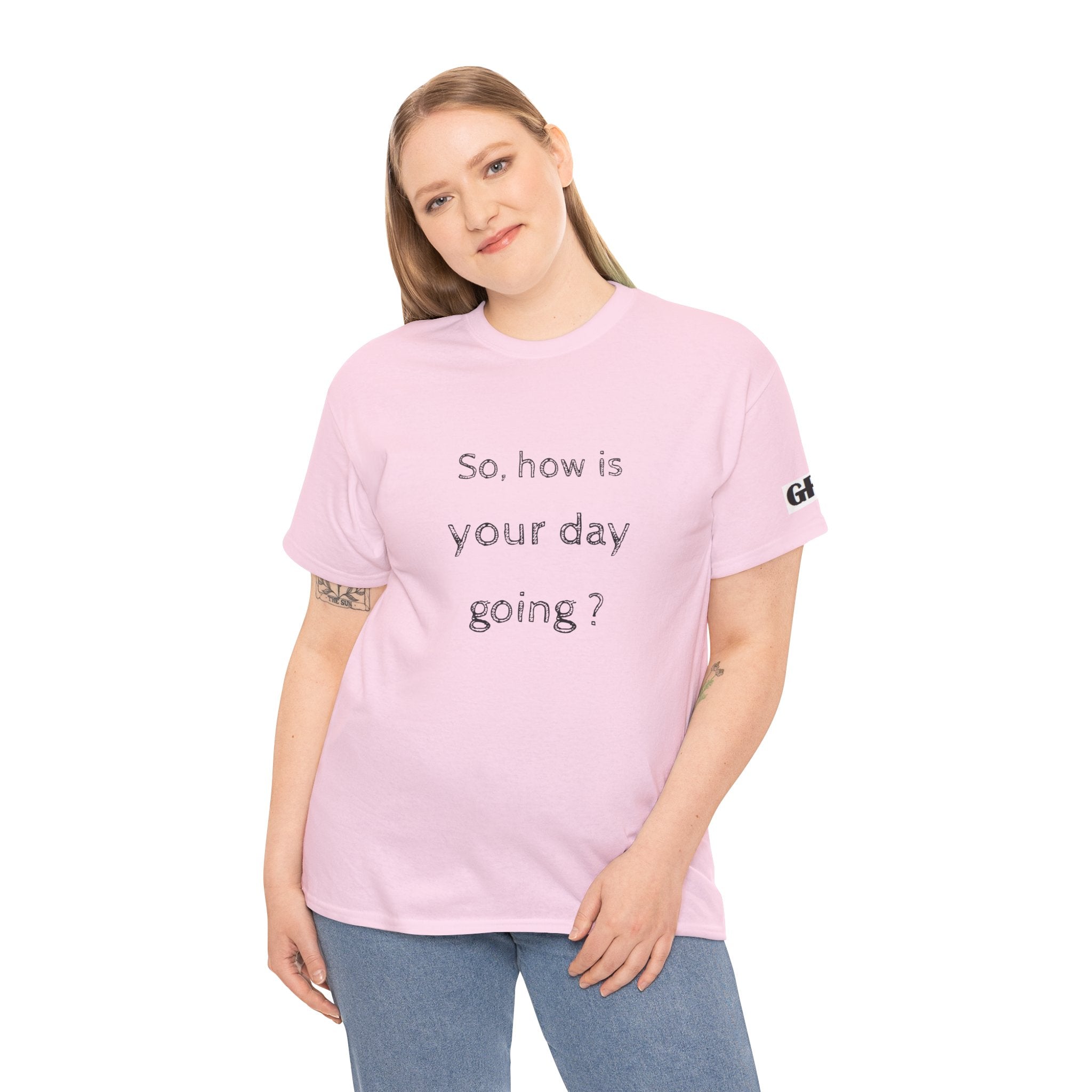Graphic Tee — “So, how is your day going?” Front & “One Mental Breakdown Later” Back