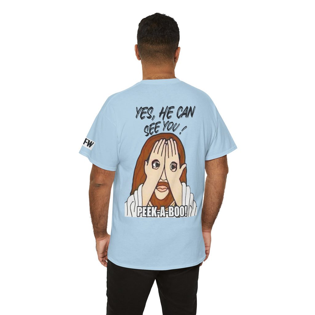 Peek-A-Boo Tee — "Yes, He Can See You" Graphic T-Shirt