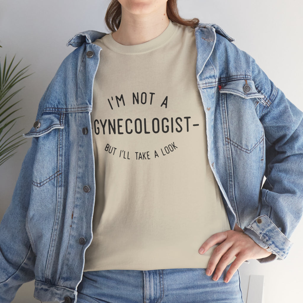 I'm Not a Gynecologist Tee – Funny Women's Health Humor T-Shirt