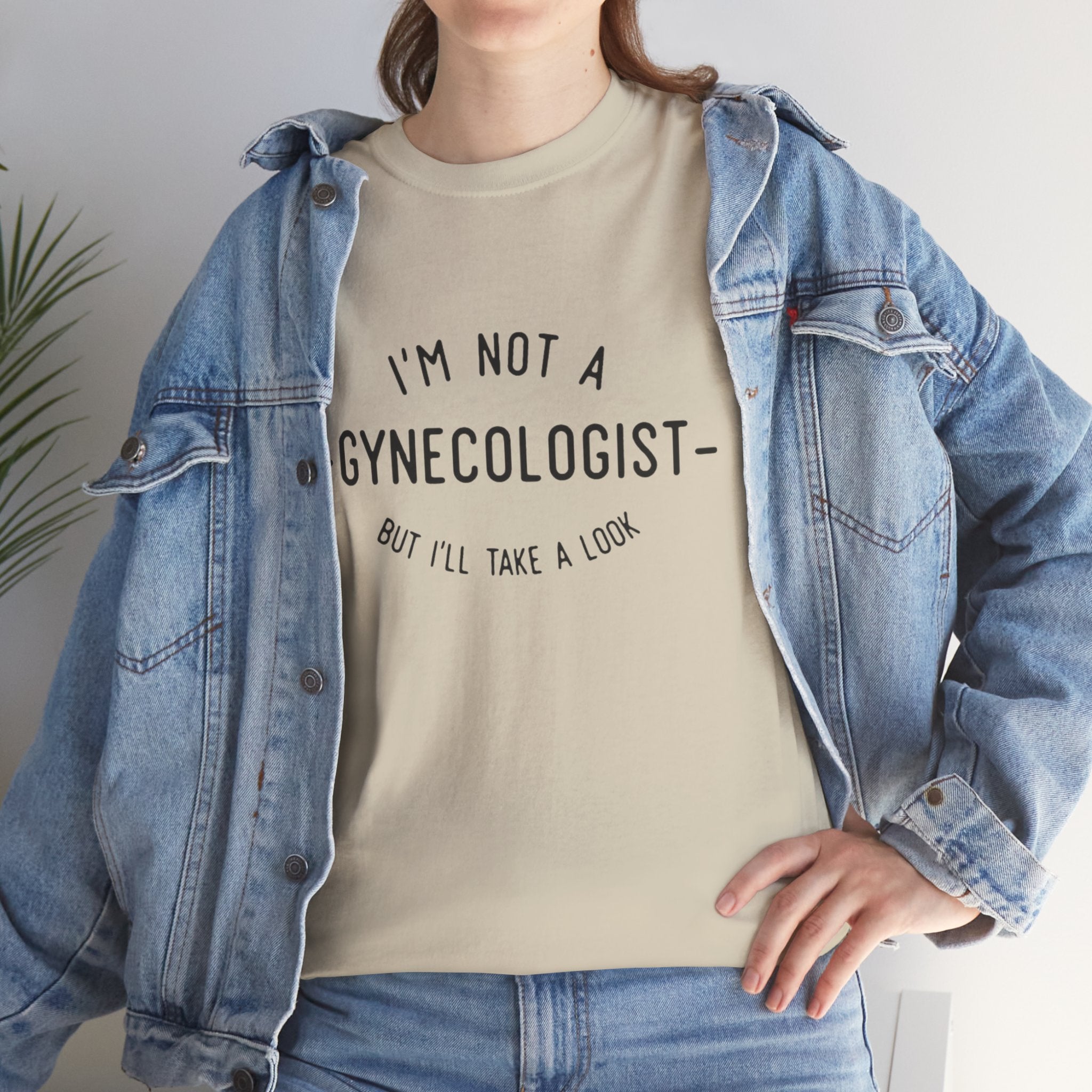 I'm Not a Gynecologist Tee – Funny Women's Health Humor T-Shirt