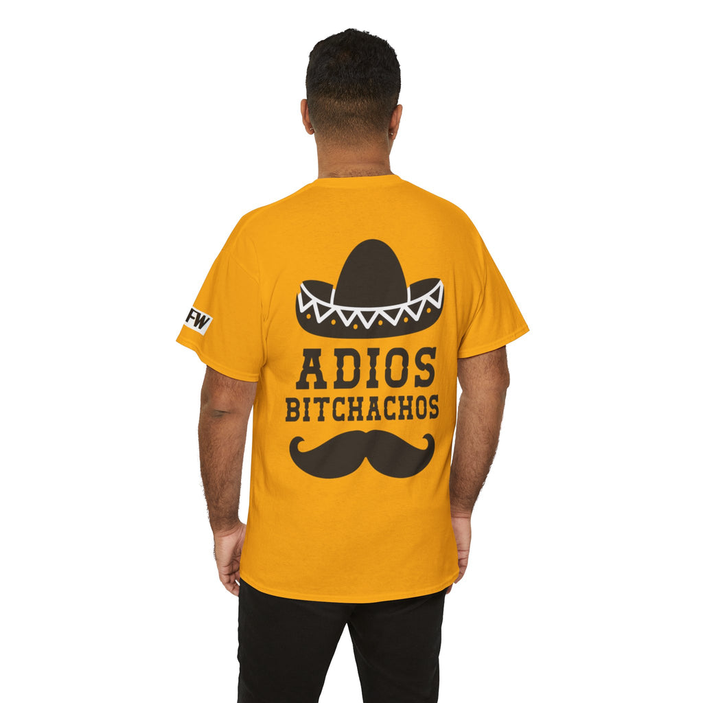 Adios Bitchachos Graphic Tee — Funny Mexican Sombrero & Mustache Shirt