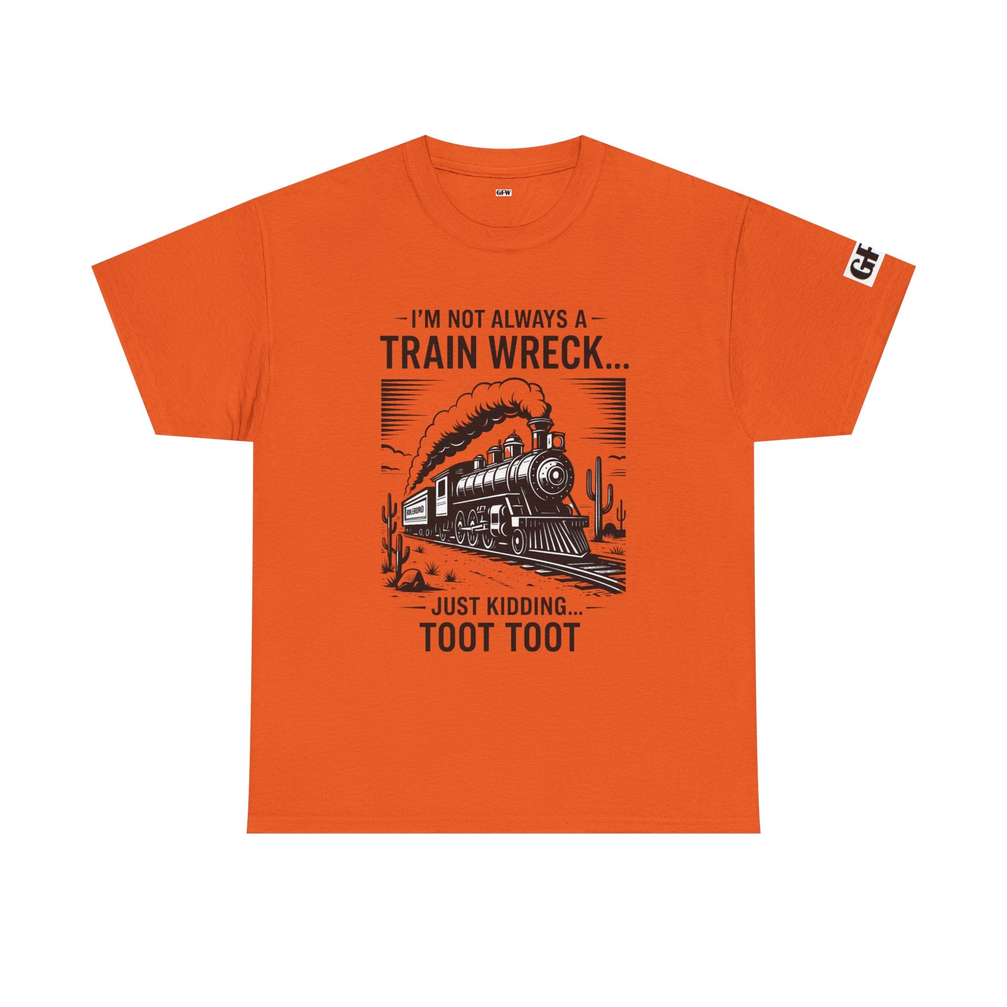 Train Wreck Tee – Funny "I'm Not Always a Train Wreck… Just Kidding. Toot Toot" Graphic T-Shirt