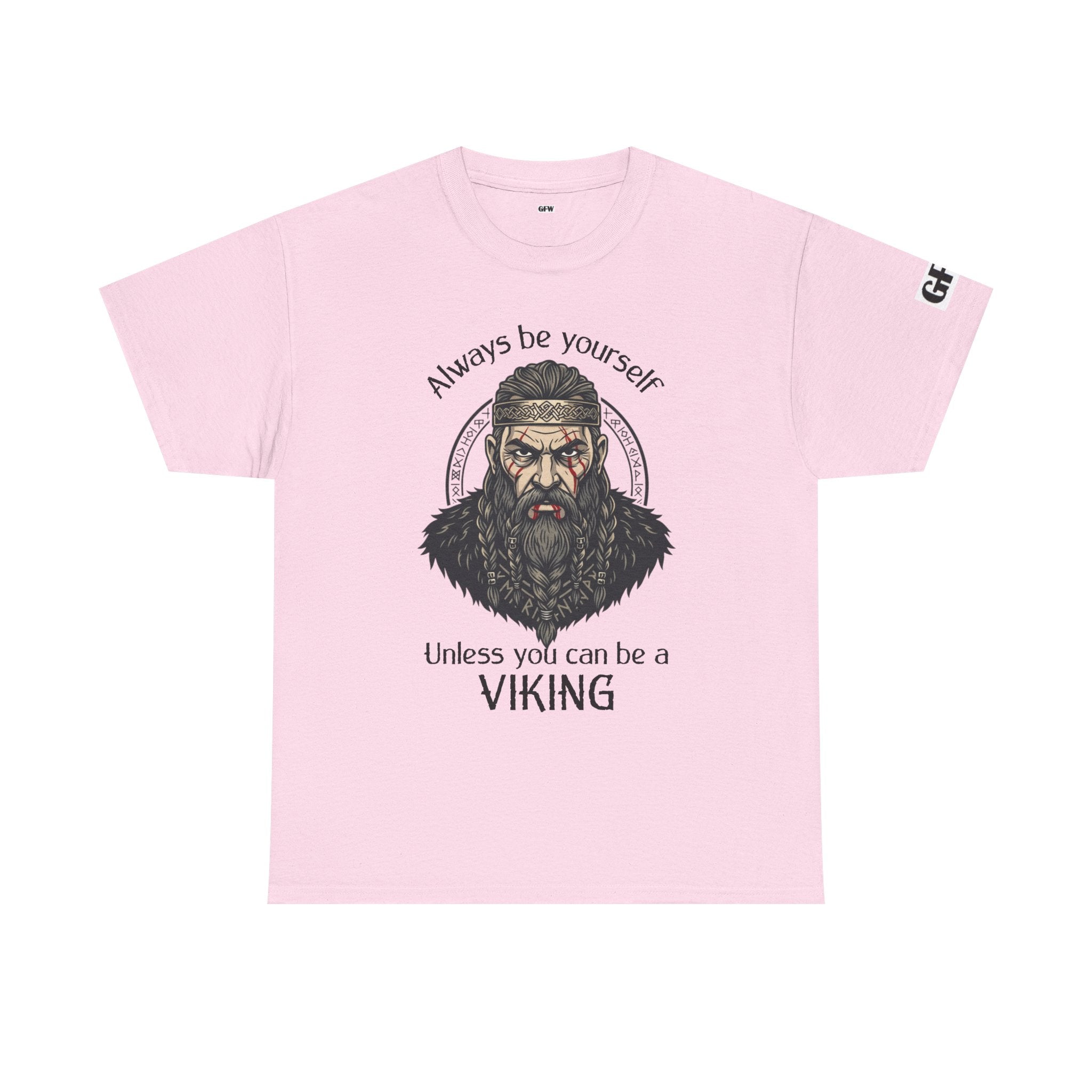 Viking T-Shirt — "Always Be Yourself Unless You Can Be a Viking" Graphic Tee