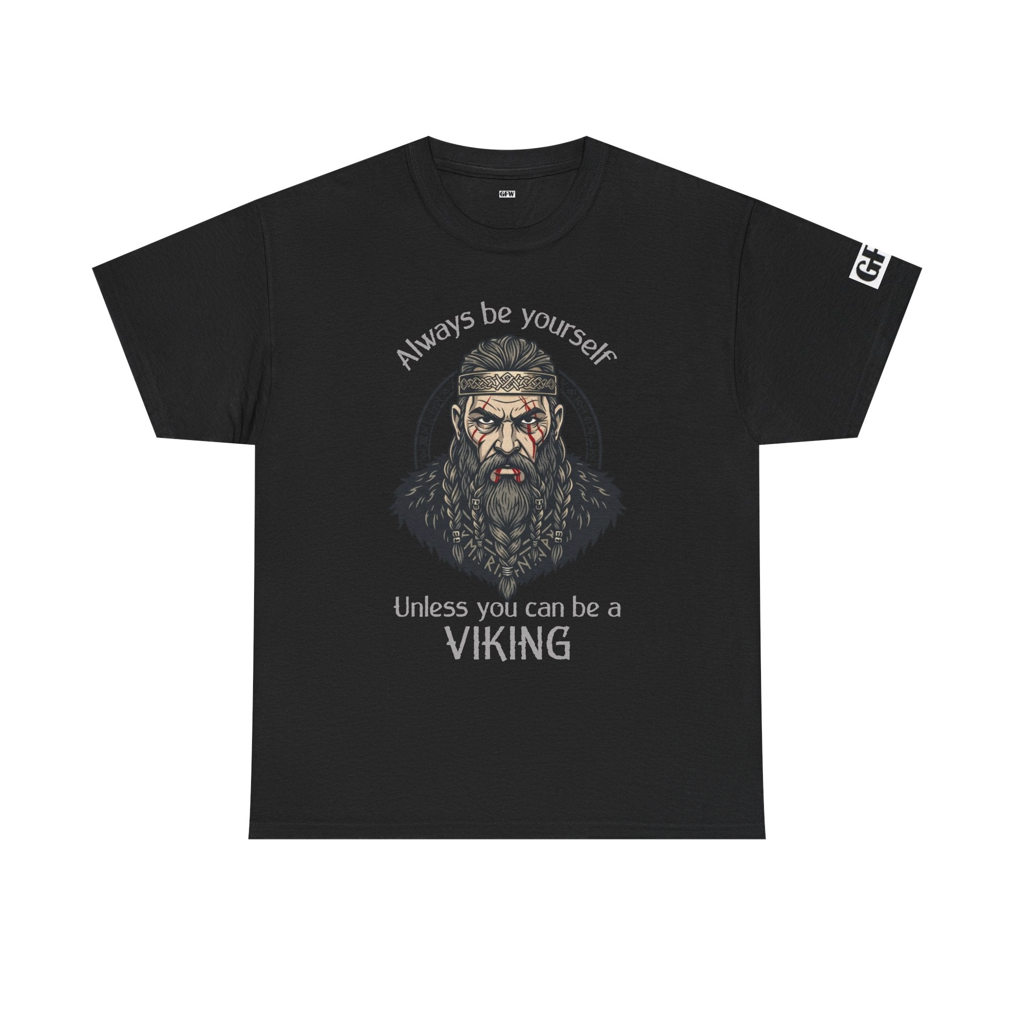 Viking T-Shirt — "Always Be Yourself Unless You Can Be a Viking" Graphic Tee