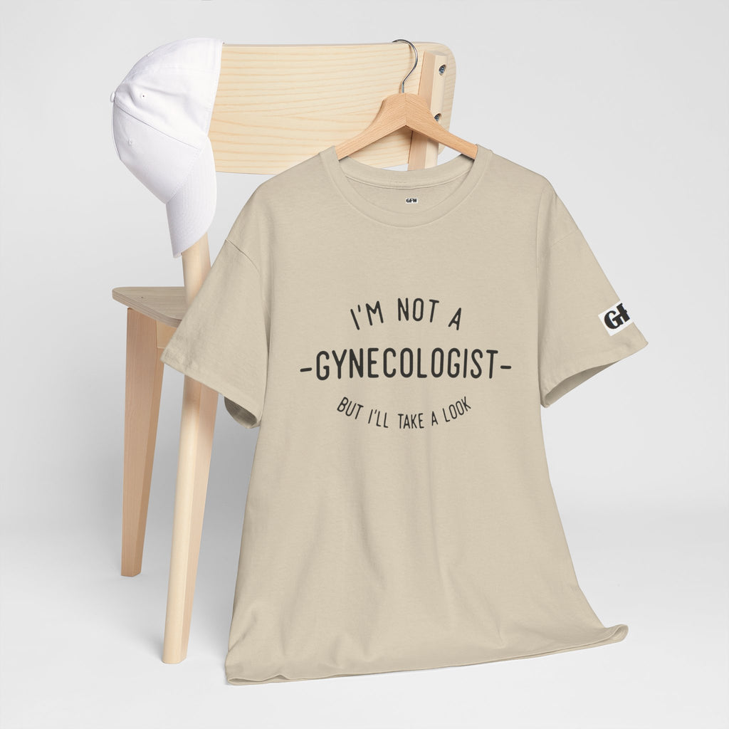 I'm Not a Gynecologist Tee – Funny Women's Health Humor T-Shirt