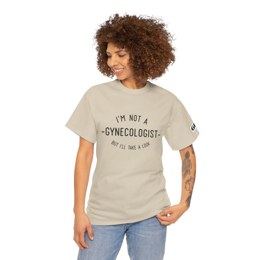 I'm Not a Gynecologist Tee – Funny Women's Health Humor T-Shirt