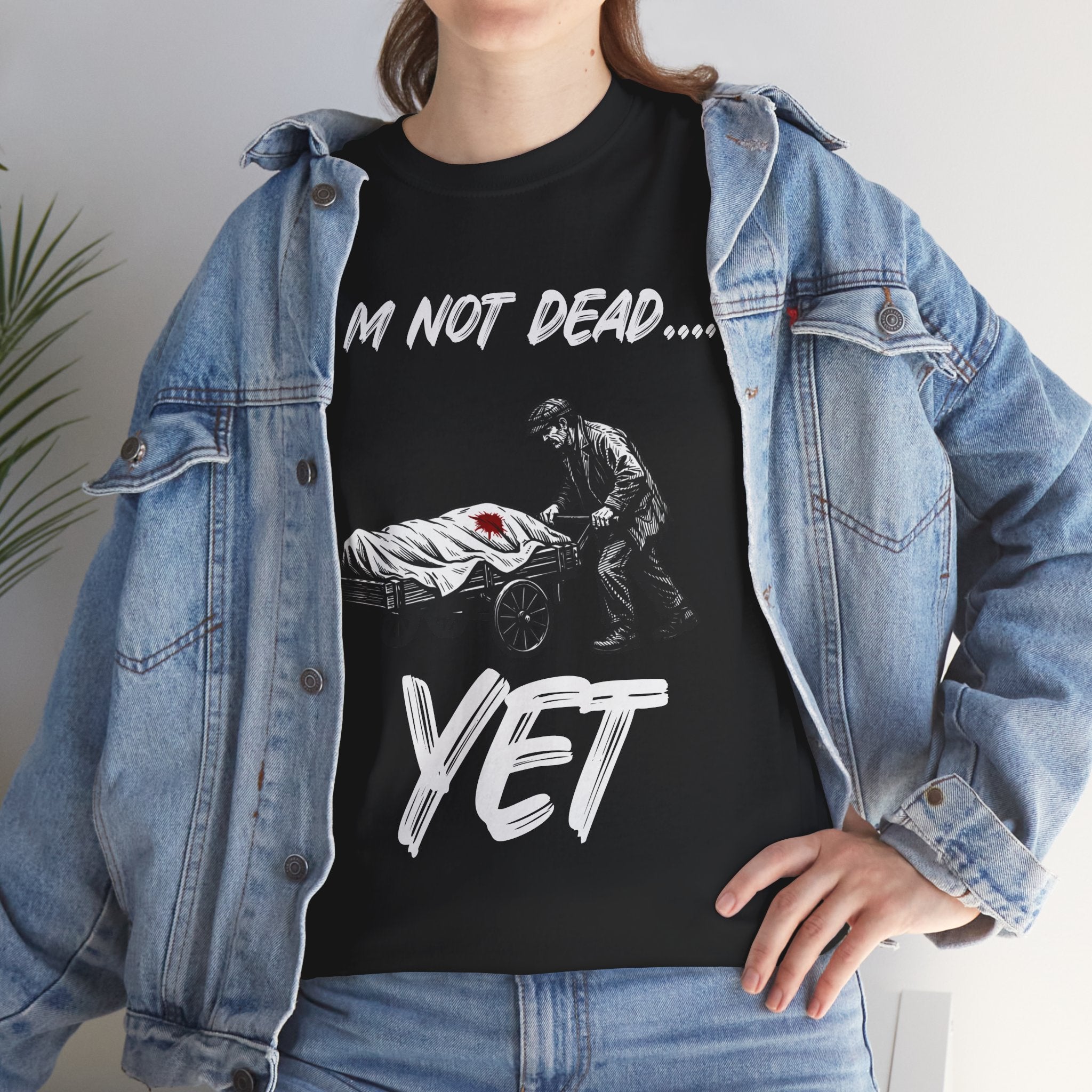 I’m Not Dead Yet T-Shirt — Funny Dark Humor Graphic Tee with Skeleton and Medical Gurney