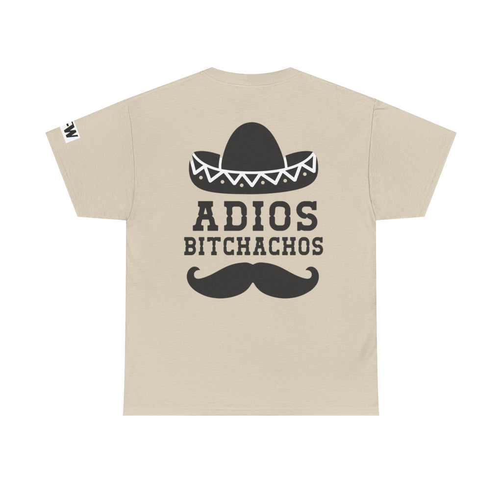 Adios Bitchachos Graphic Tee — Funny Mexican Sombrero & Mustache Shirt