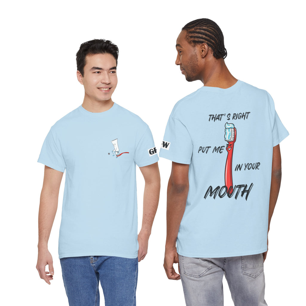 Toothbrush Graphic Tee — "That's Right Put Me In Your Mouth" Dental Humor T-Shirt