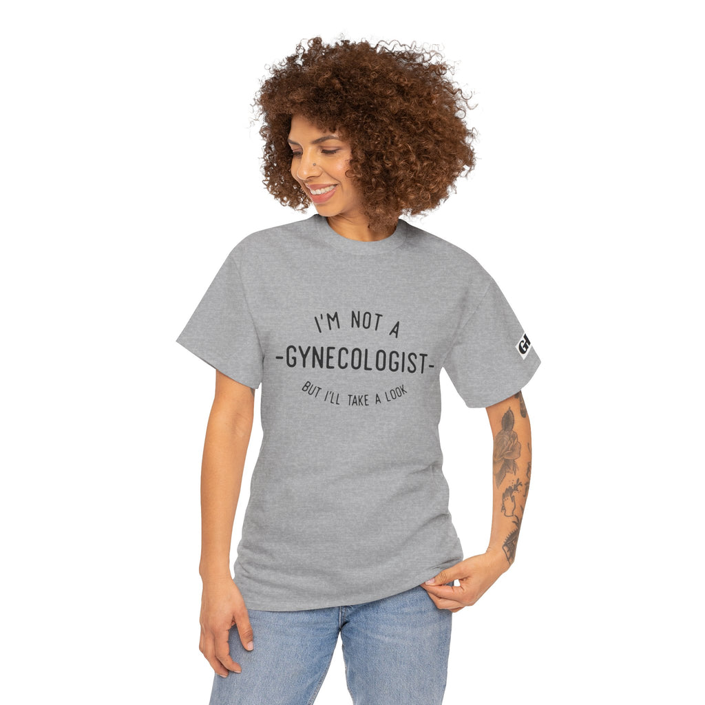 I'm Not a Gynecologist Tee – Funny Women's Health Humor T-Shirt