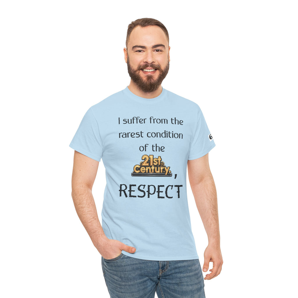 T‑Shirt — “I suffer from the rarest condition of the 21st Century, RESPECT” Vintage Text Tee