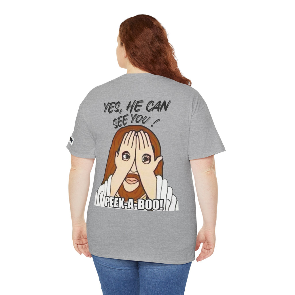 Peek-A-Boo Tee — "Yes, He Can See You" Graphic T-Shirt