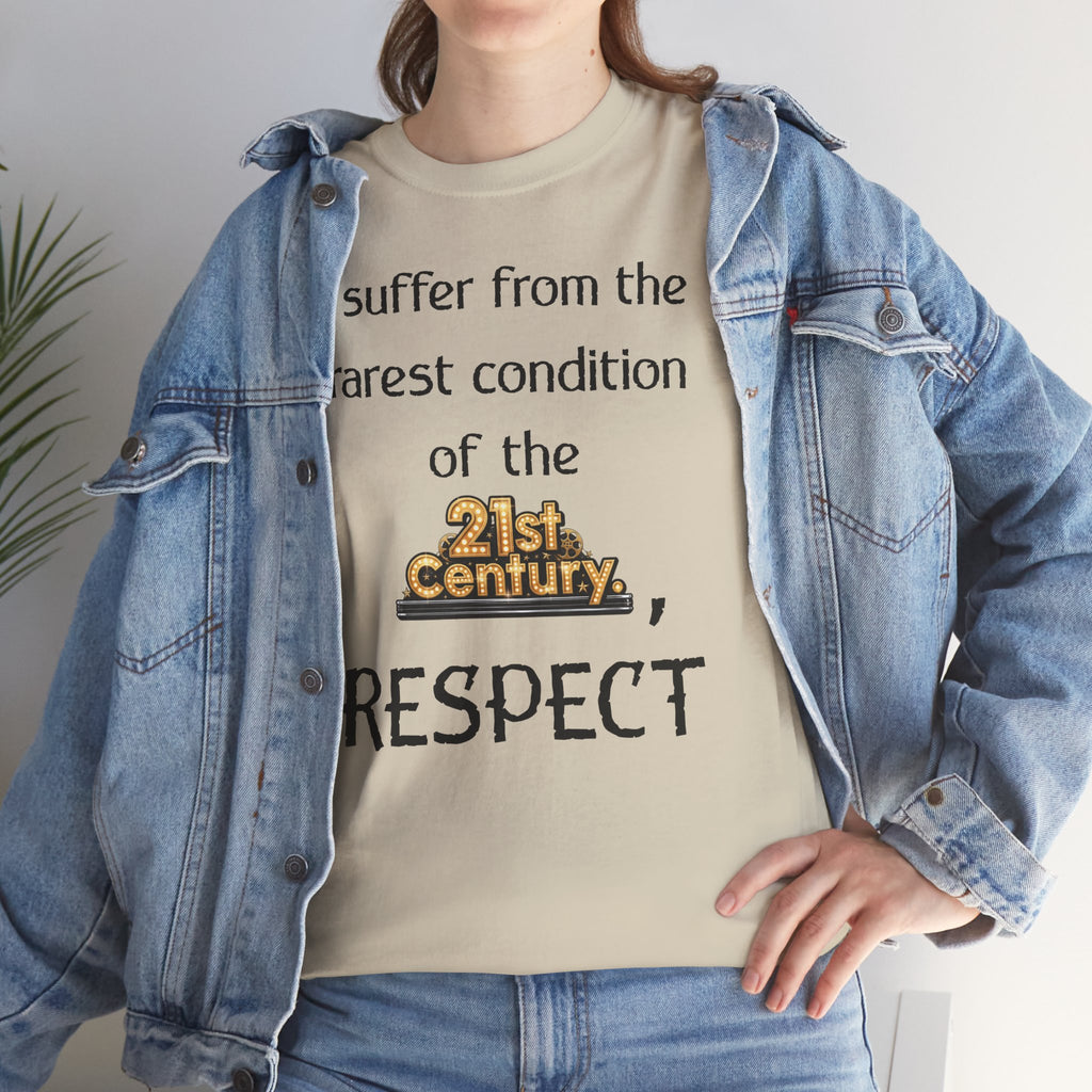 T‑Shirt — “I suffer from the rarest condition of the 21st Century, RESPECT” Vintage Text Tee