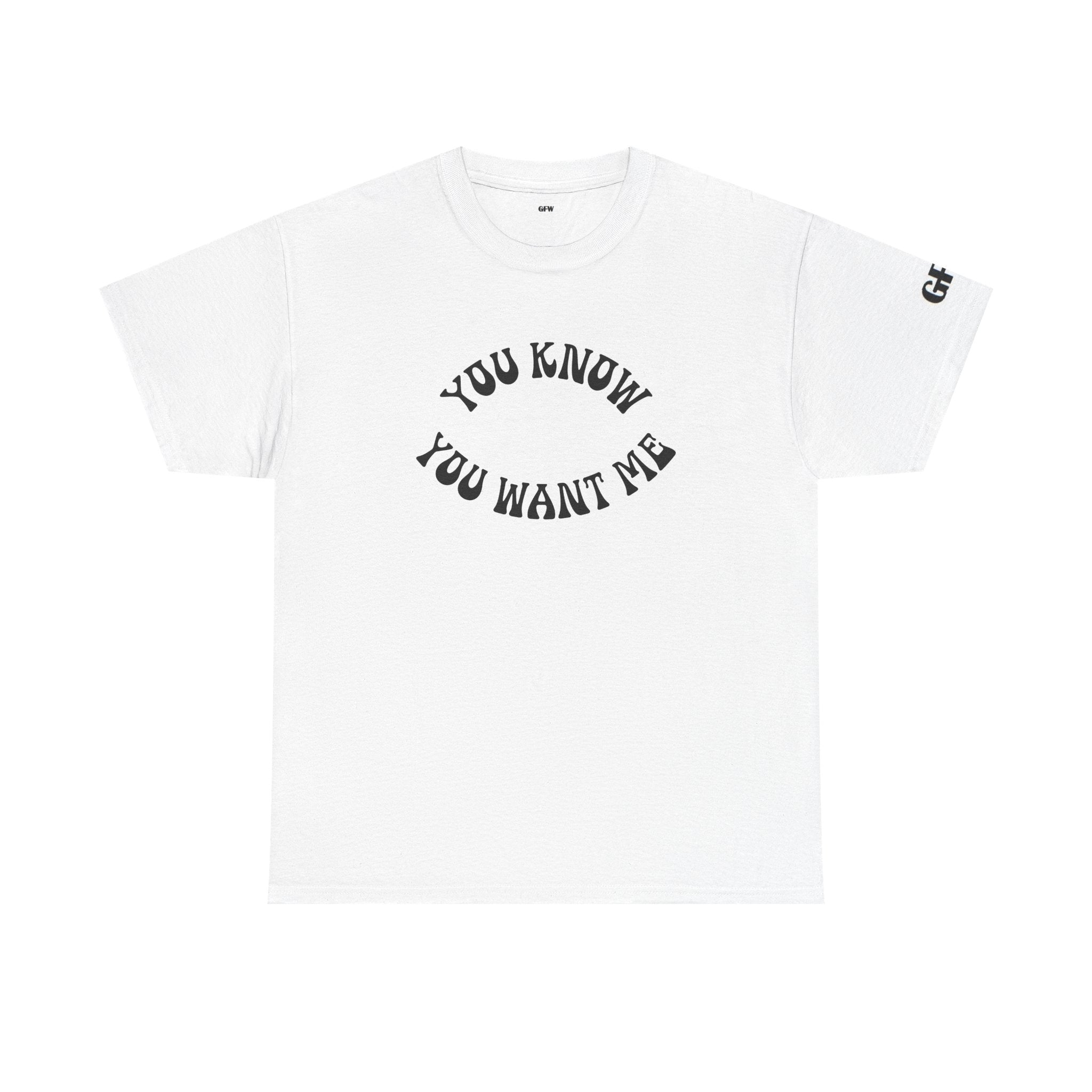 You Know You Want Me Tee — Playful Graphic White T‑Shirt