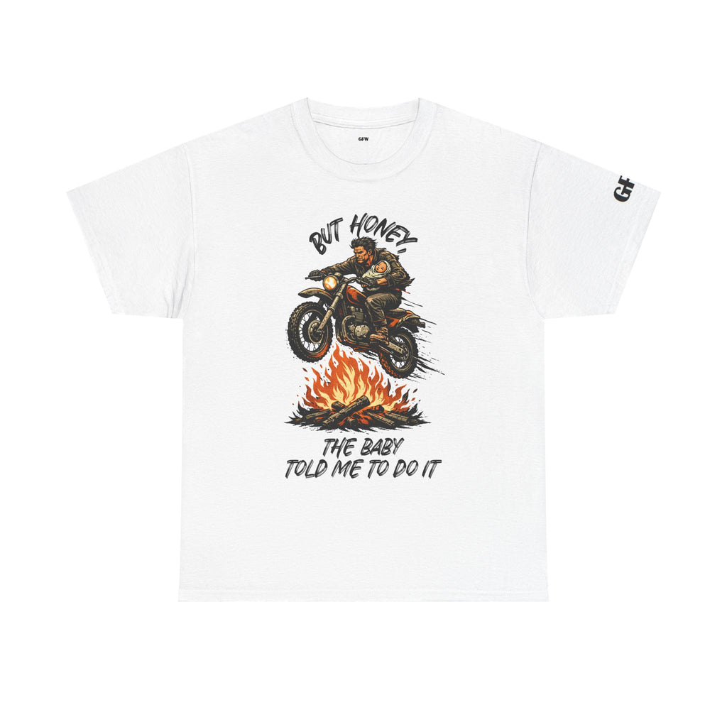 Motorcycle Tee — “But Honey The Baby Told Me To Do It” Vintage Rider T‑Shirt