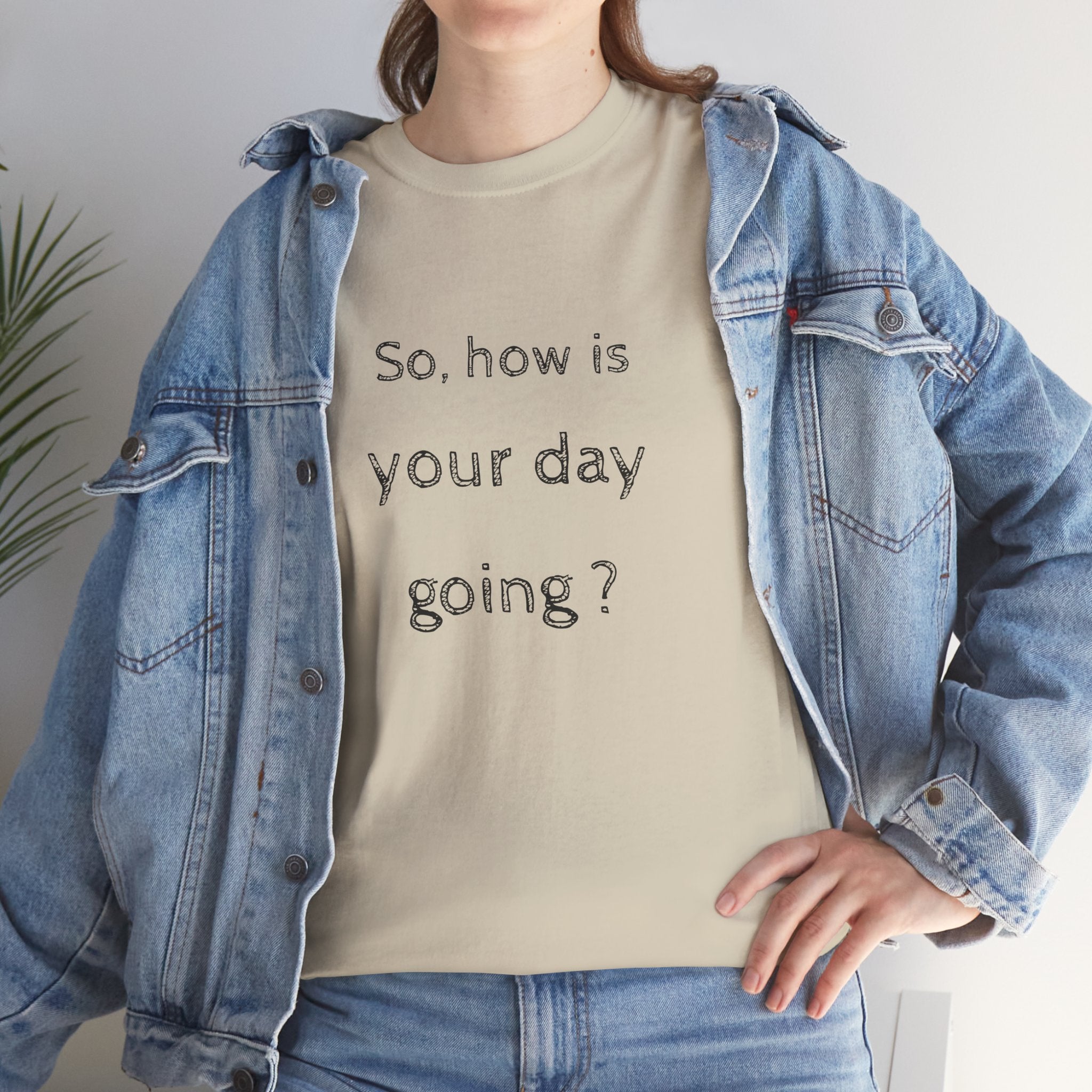 Graphic Tee — “So, how is your day going?” Front & “One Mental Breakdown Later” Back