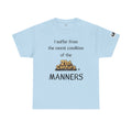T‑Shirt — "I suffer from the rarest condition of the 21st Century: Manners" Vintage Lettering Tee