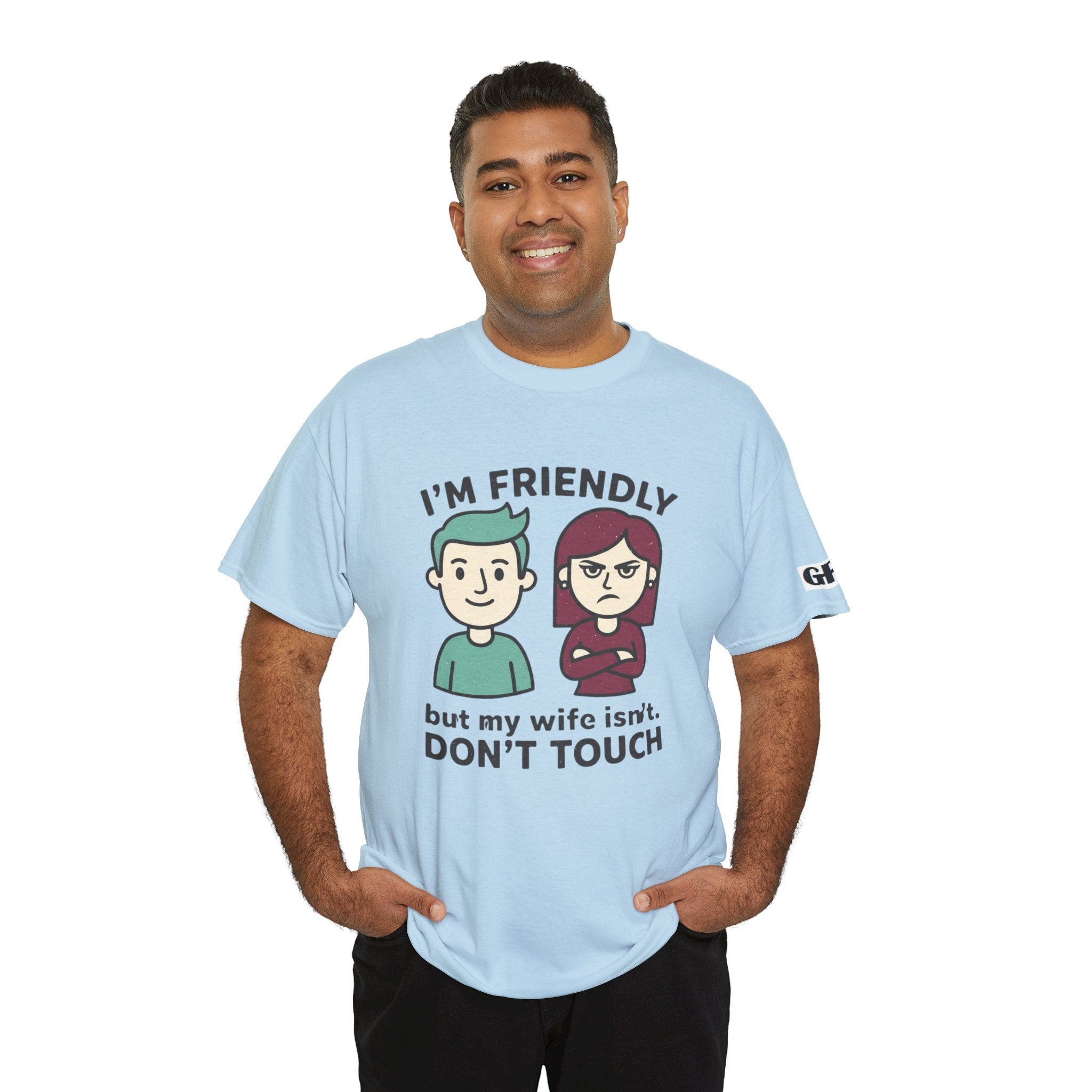 Graphic Tee — "I'm Friendly But My Wife Isn't. Don't Touch" Couples Humor T-Shirt