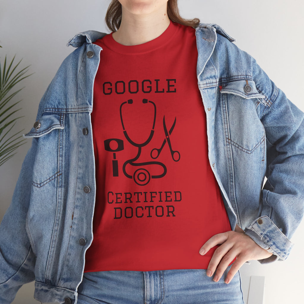 Google Certified Doctor T-Shirt — Funny Medical Tee for Doctors & Med Students