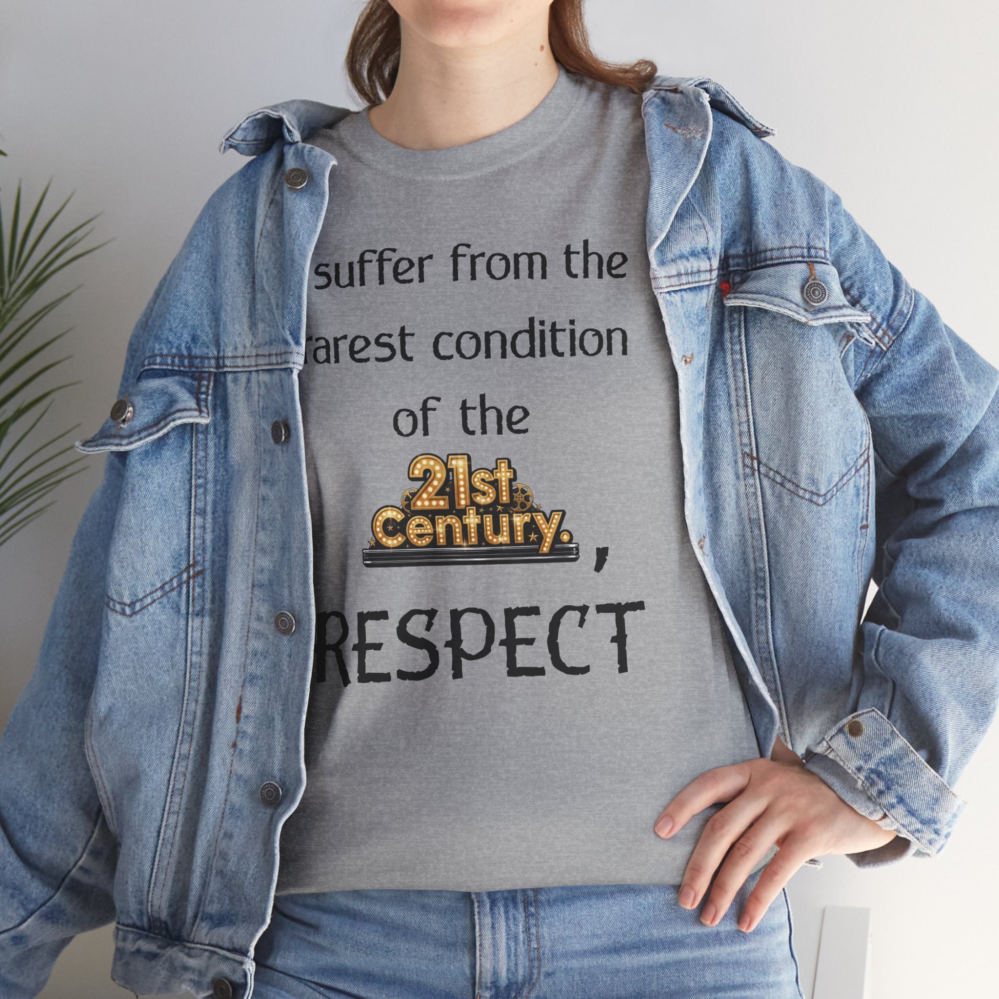 T‑Shirt — “I suffer from the rarest condition of the 21st Century, RESPECT” Vintage Text Tee