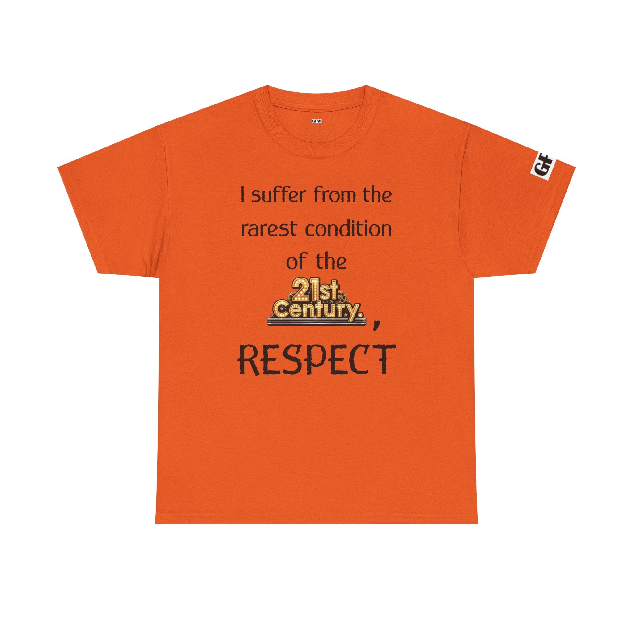 T‑Shirt — “I suffer from the rarest condition of the 21st Century, RESPECT” Vintage Text Tee