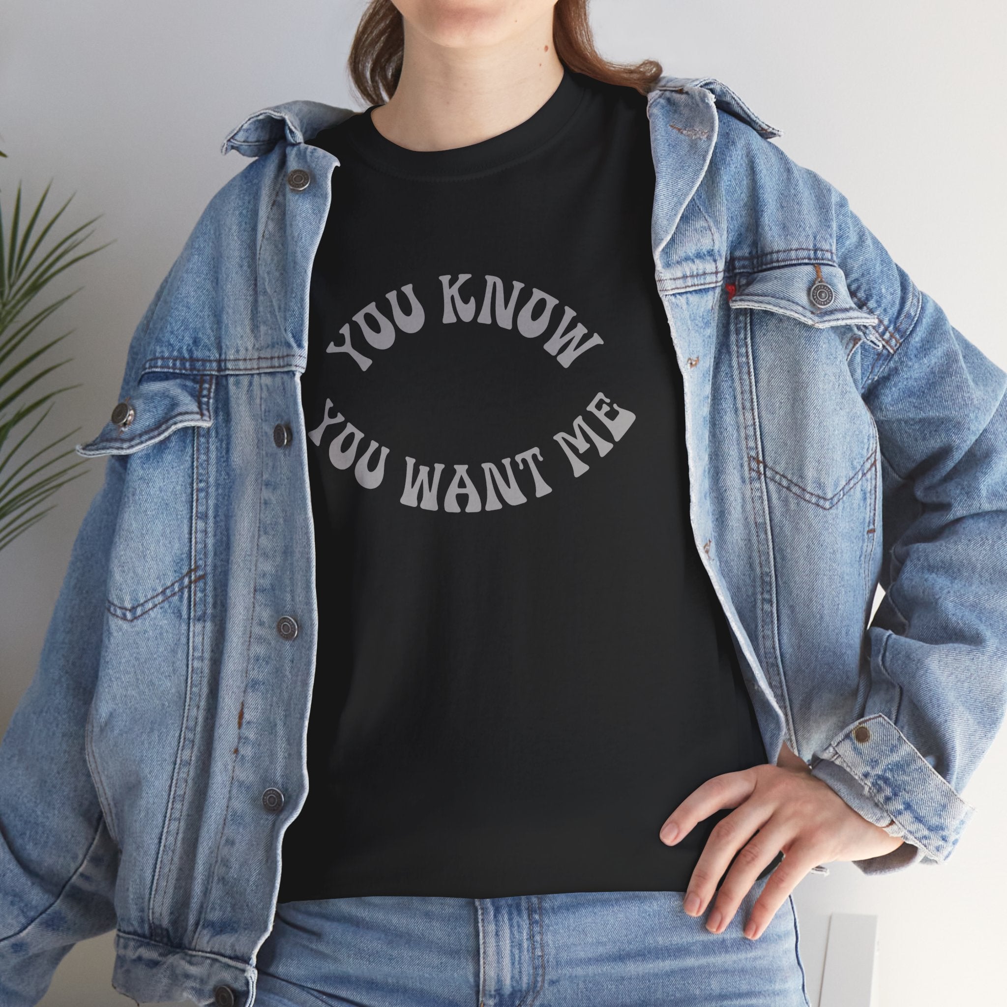 You Know You Want Me Tee — Playful Graphic White T‑Shirt