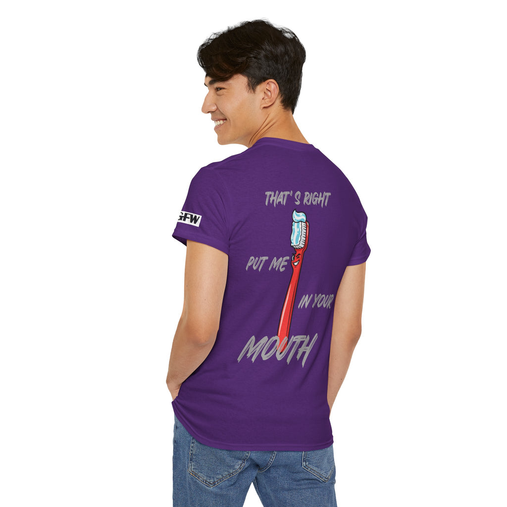 Toothbrush Graphic Tee — "That's Right Put Me In Your Mouth" Dental Humor T-Shirt