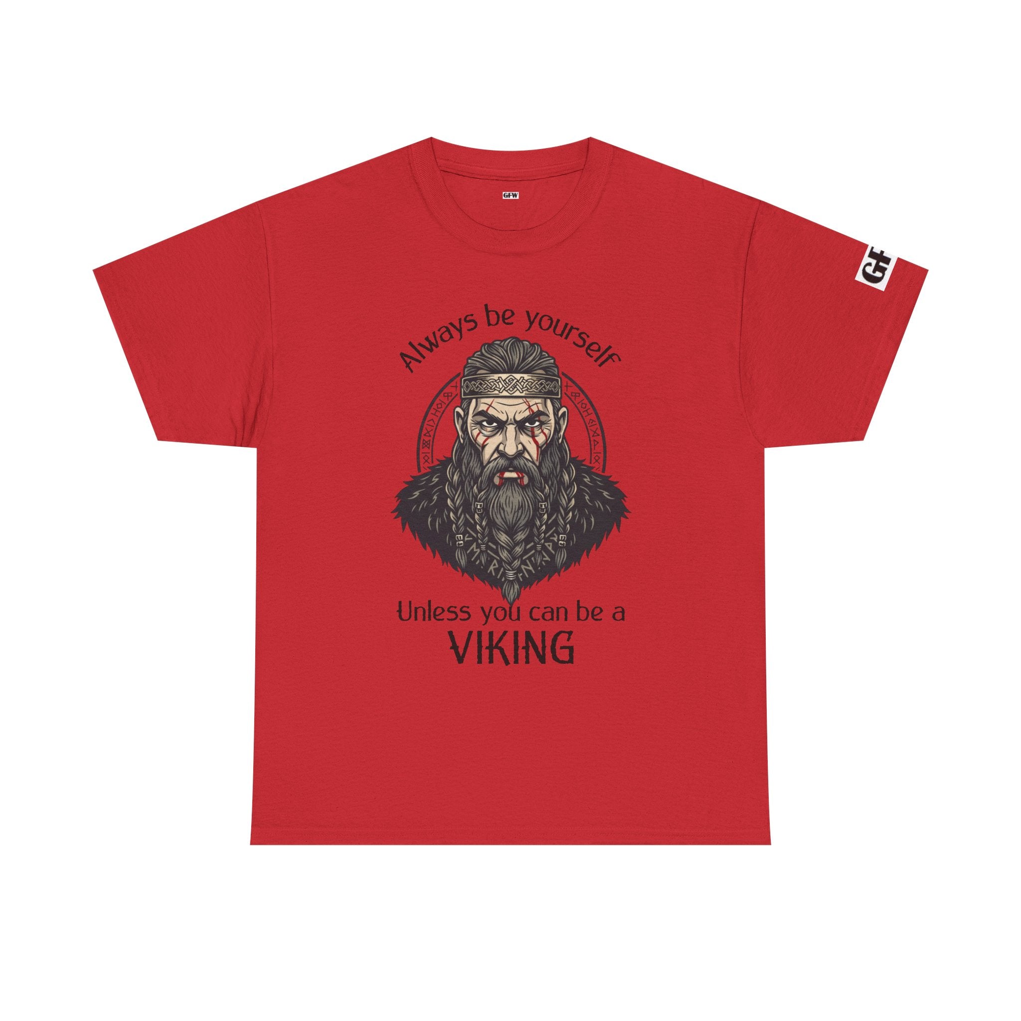 Viking T-Shirt — "Always Be Yourself Unless You Can Be a Viking" Graphic Tee