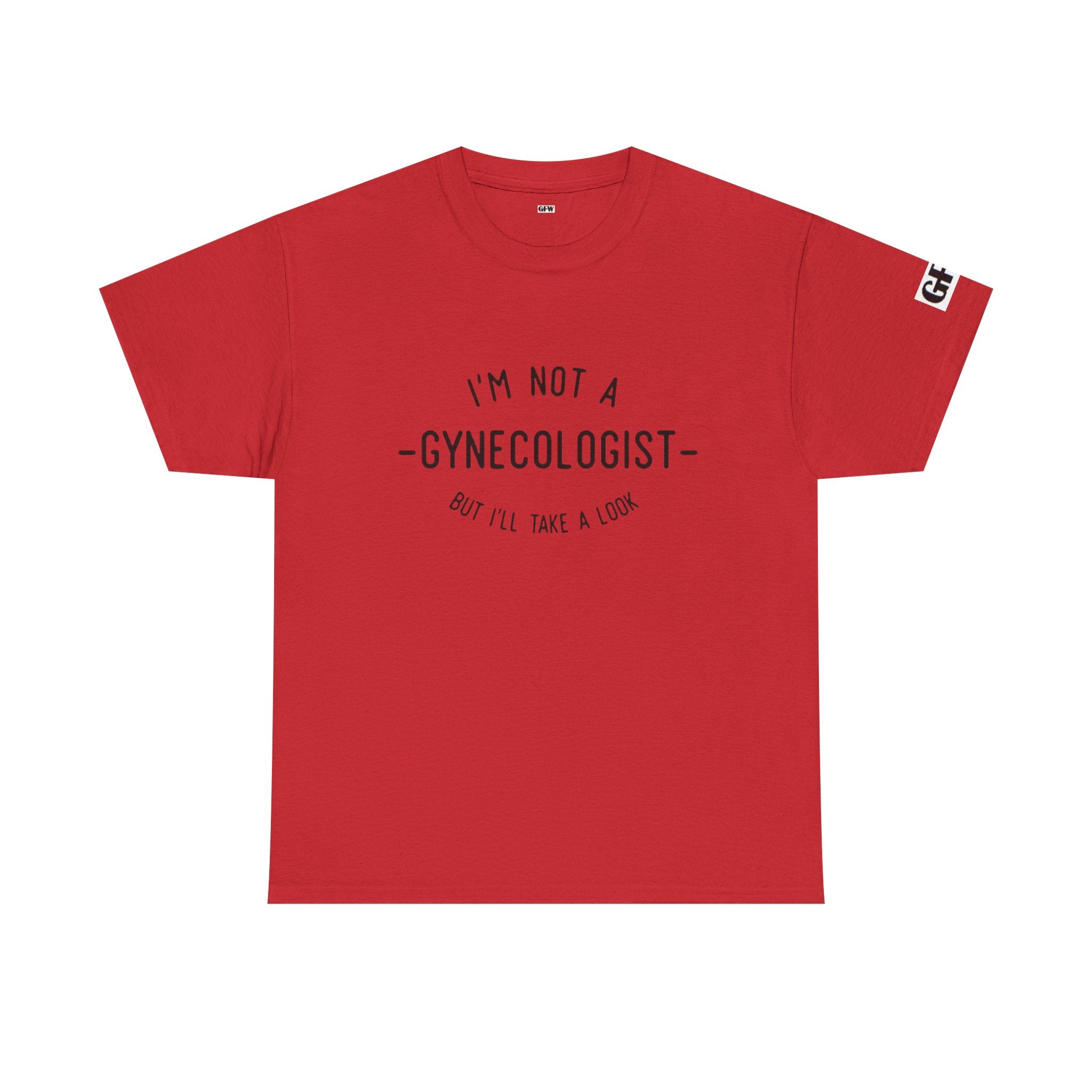 I'm Not a Gynecologist Tee – Funny Women's Health Humor T-Shirt