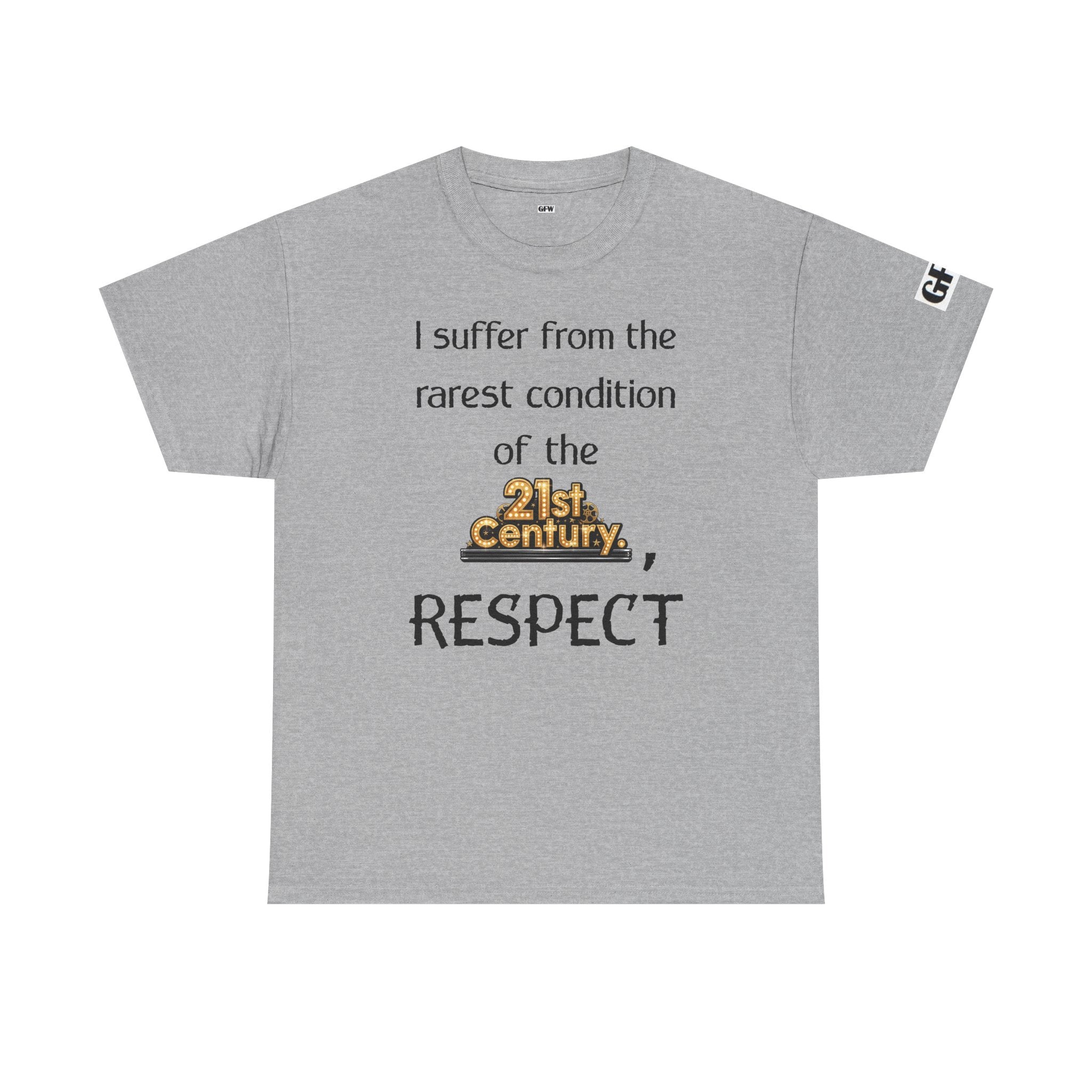 T‑Shirt — “I suffer from the rarest condition of the 21st Century, RESPECT” Vintage Text Tee