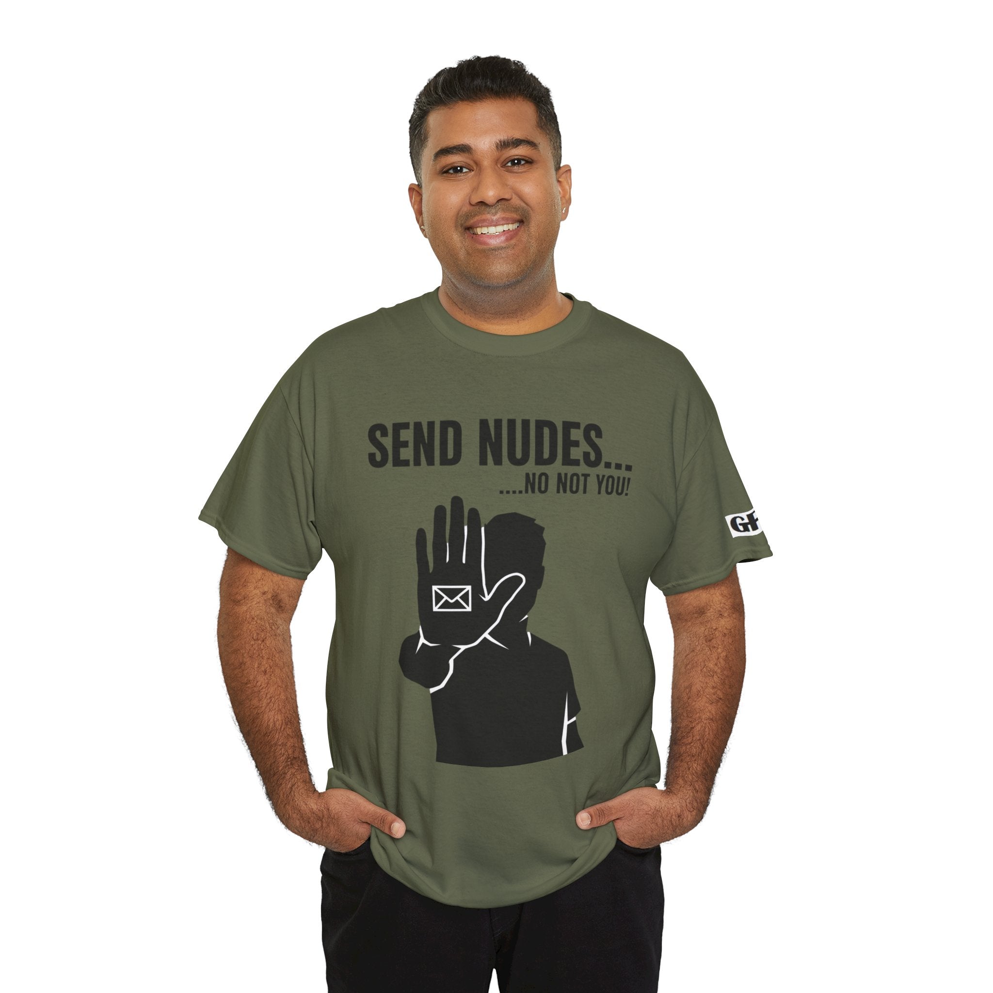 Send Nudes…No Not You! Graphic Tee — Funny Anti-Spam Shirt